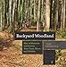 Backyard Woodland: How to Maintain and Sustain Your Trees, Water, and Wildlife (Countryman Know How) primary