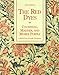 The Red Dyes: Cochineal, Madder and Murex Purple: A World Tour of Textile Techniques by