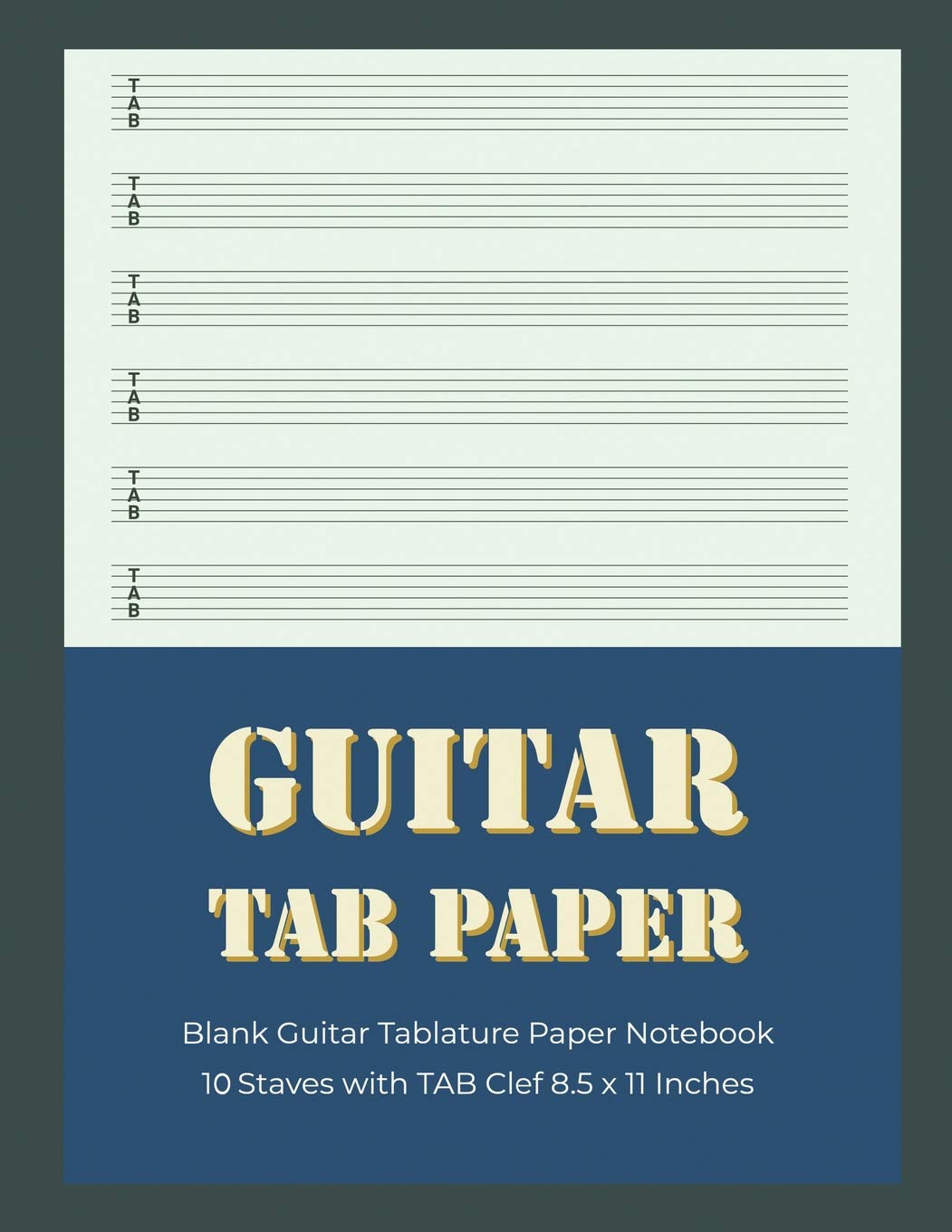 Guitar Tab Paper: Blank Guitar Tablature Paper Notebook 10 Staves with TAB Clef 8.5 x 11 Inches (Volume 2) (Guitar Tab Paper 10 Staves)