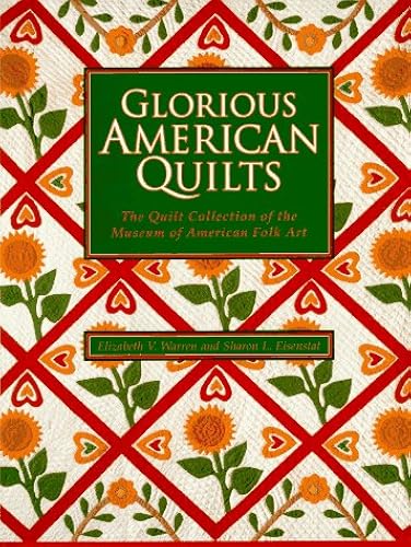 Download Glorious American Quilts: The Quilt Collection of the Museum of American Folk Art PDF