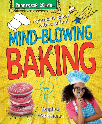Professor Cook's Mind-Blowing Baking