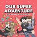 Our Super Adventure Vol. 2: Video Games and Pizza Parties (2) by 