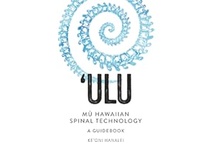 'ULU Mu Hawaiian Spinal Technology: A Guidebook