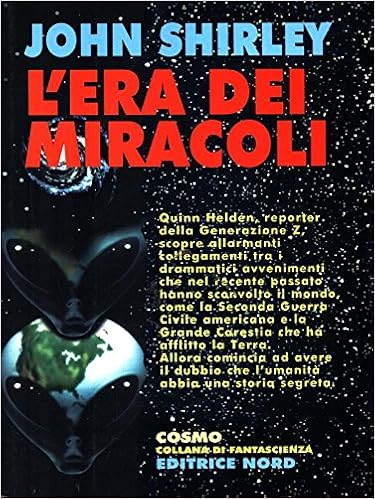 John Shirley - L'era dei miracoli (2002)