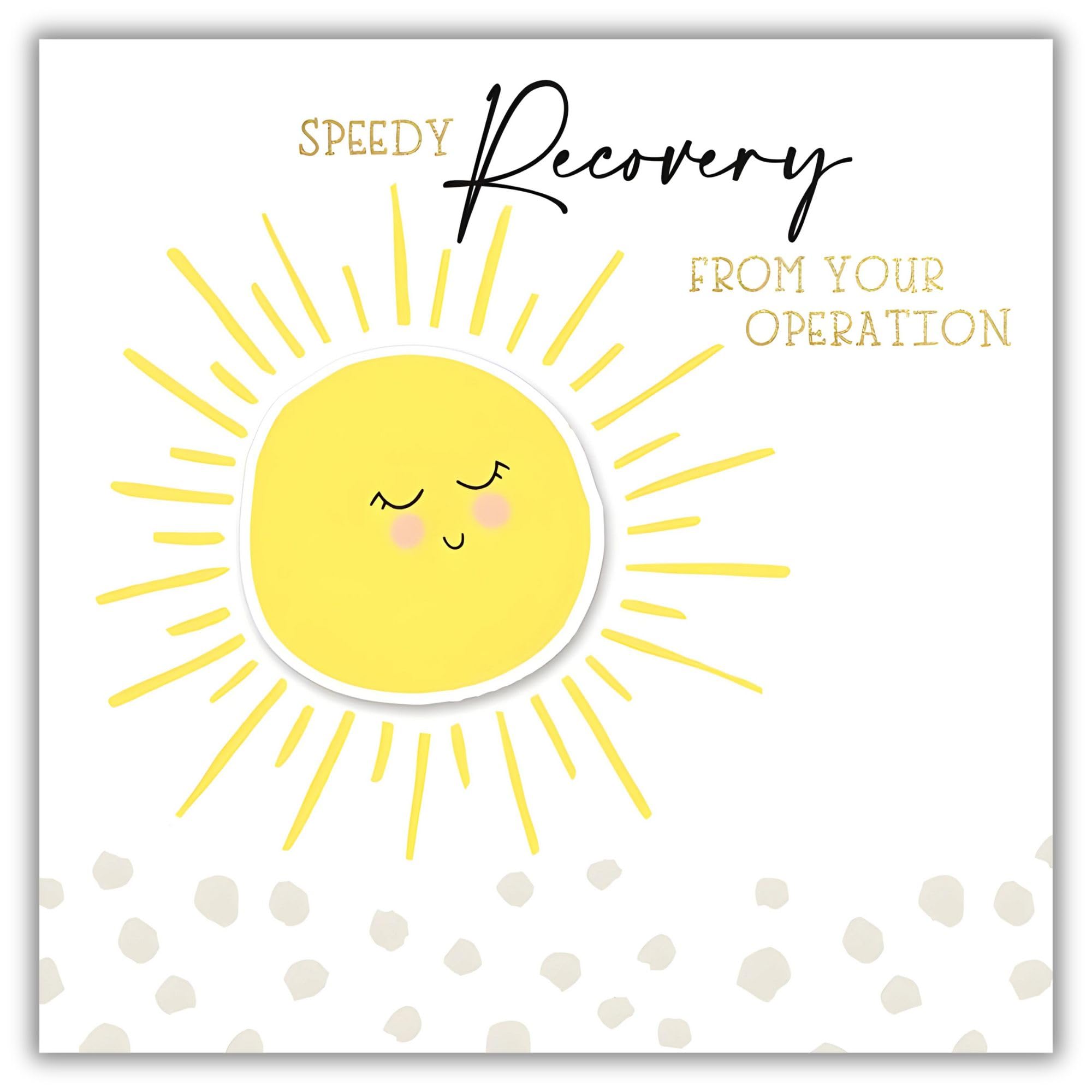 Get Well Soon Card - Speedy Recovery From Your Operation - Sunshine Design - Special Finish and Embellishments - Made in the UK - Eco-Friendly