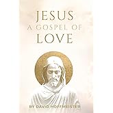Jesus: A Gospel of Love