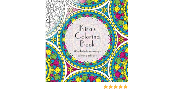 Amazon Com Kira S Coloring Book Adult Coloring Featuring Mandalas Abstract And Floral Artwork 9781534627697 Smith Amy Books Amazon Com Kira S Coloring Book Adult Coloring Featuring Mandalas Abstract And Floral Artwork 9781534627697 Smith Amy Books