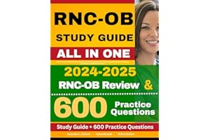 RNC-OB Study Guide: RNC-OB Review and 600+ Practice Questions with Detailed Explanation for the NCC Inpatient Obstetric Nurse Exam (Contains 4 Full-Length Practice Tests)