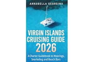 Virgin Islands Cruising Guide 2026: A Charter Guidebook to Moorings, Snorkeling and Beach Bars