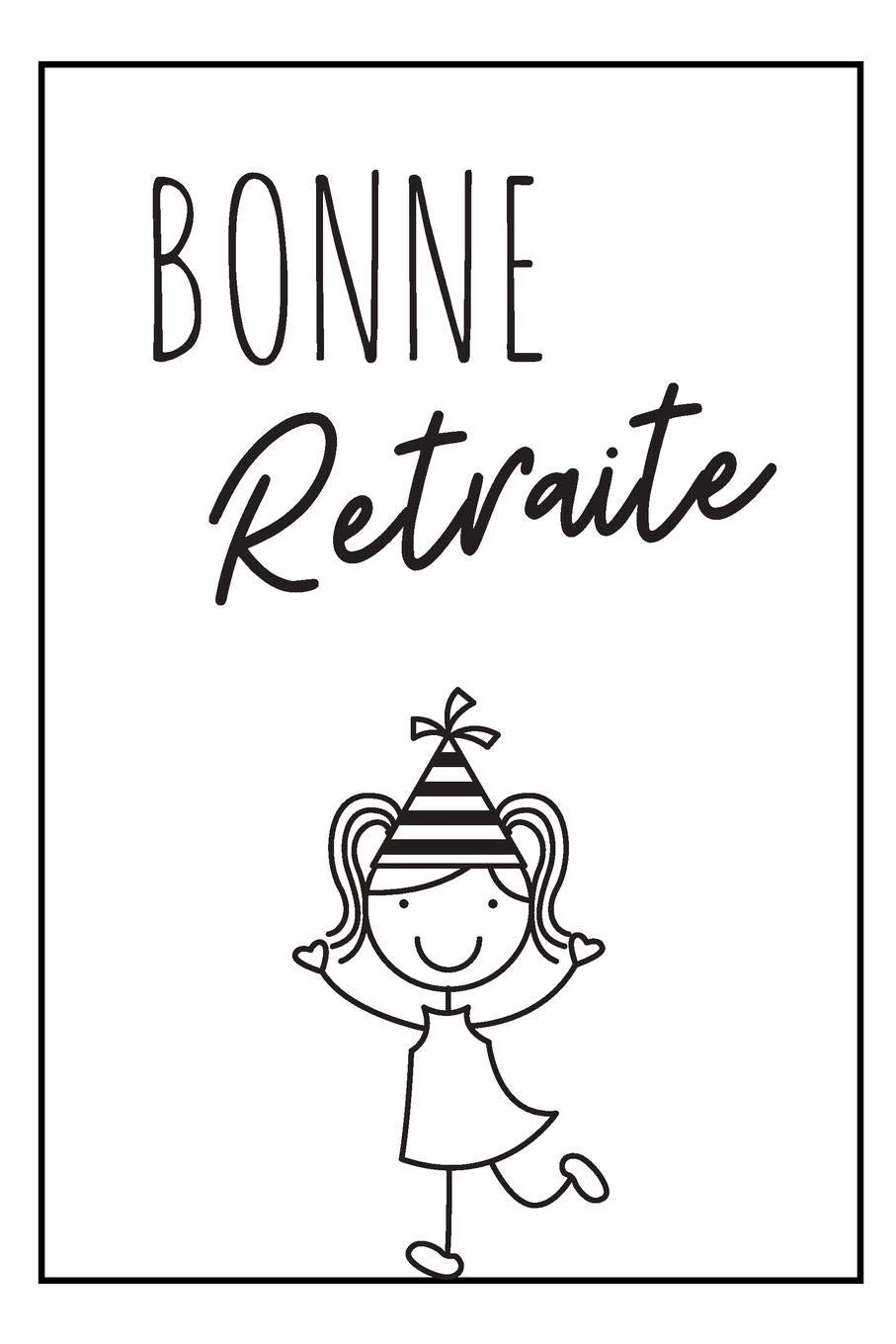 Bonne Retraite Pour Elle Journal Intime Ou Carnet De Notes Un Cadeau Pour Femme Collegue Patron Depart En Retraite Bonne Continuation French Edition Publishing Catherine St James Amazon Com Books