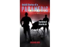 Untold Stories of a Paramedic: True Stories of Life on the Job