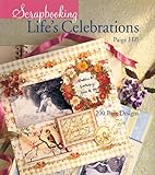 Scrapbooking Life's Celebrations: 200 Page Designs by