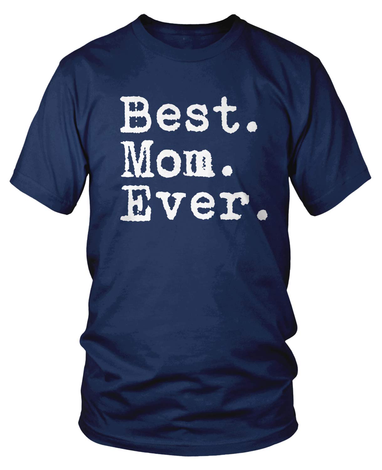 Best Mom Ever T Shirt 6616 Pilihax