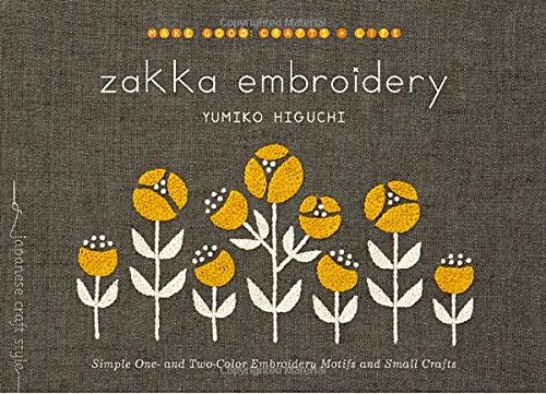 Zakka Embroidery: Simple One- and Two-Color Embroidery Motifs and Small Crafts Zakka Embroidery: Simple One- and Two-Color Embroidery Motifs and Small Crafts