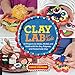 Clay Lab for Kids: 52 Projects to Make, Model, and Mold with Air-Dry, Polymer, and Homemade Clay (Volume 12) (Lab for Kids, 12)