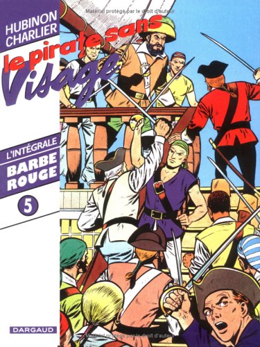 Barbe-Rouge : Intégrale, tome 5 : Le Pirate sans visage by Jean-Michel Charlier, Victor Hubinon