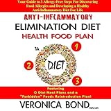 Anti-Inflammatory Elimination Diet Health Food Plan (The O Diet): Your Guide to 3 Allergy-Free Steps for Discovering Food Allergies and Developing a Healthy...Diet: Your Diet Plan, Book 1 by 