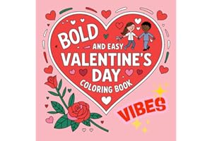 Cozy Valentine Vibes: A Cute and Cozy Valentine's Day Coloring Book for Relaxation and Creative Fun: Easy and Bold Designs for Adults & Teens – ... Moments, Sweet Hearts, and Valentine Love!
