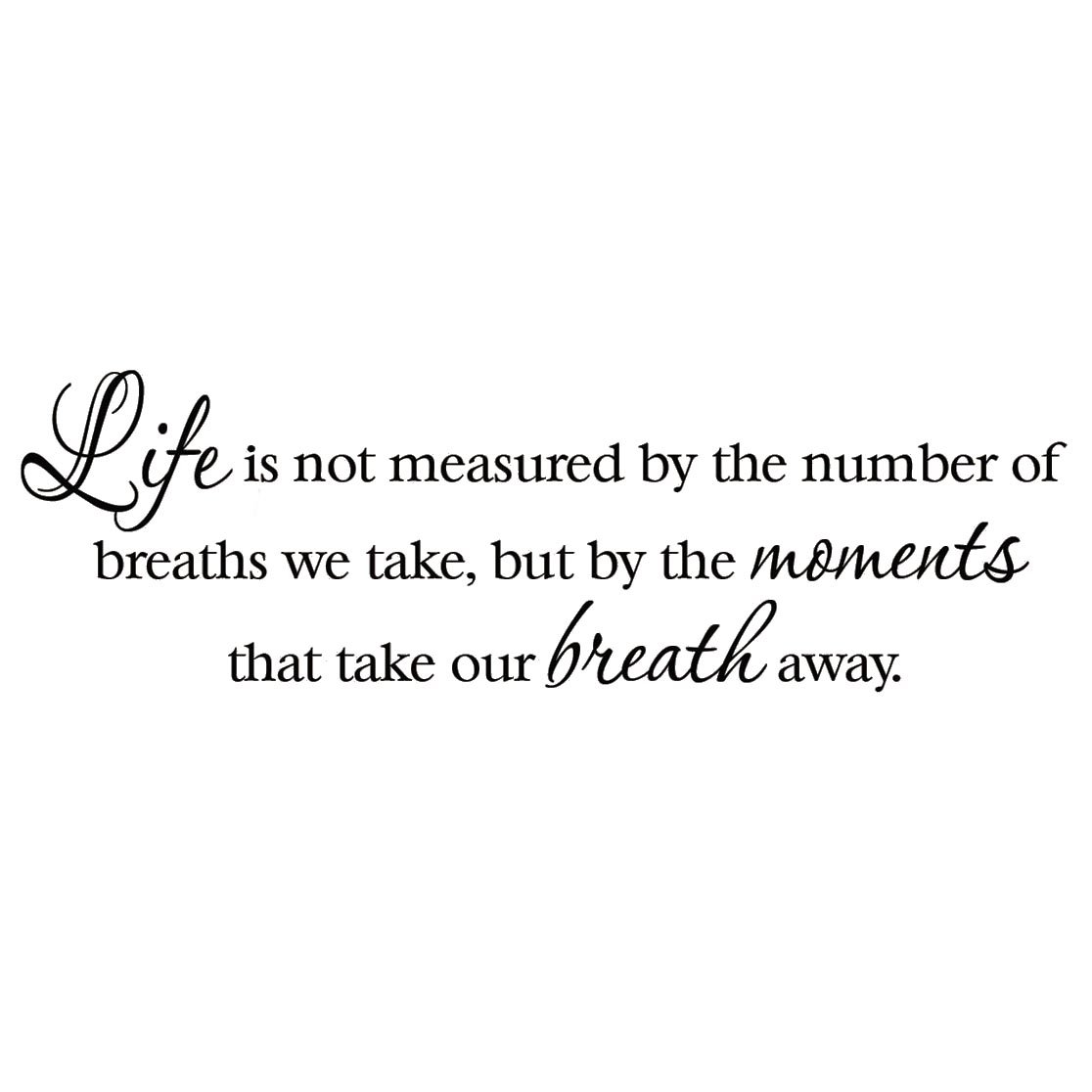 Amazon Life is not measured by the number of breaths we take but by the moments that take our breath away decal wall quote inspirational words Home &