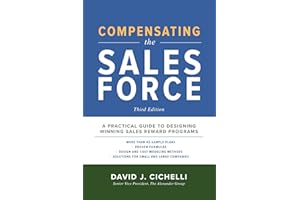 Compensating the Sales Force, Third Edition: A Practical Guide to Designing Winning Sales Reward Programs