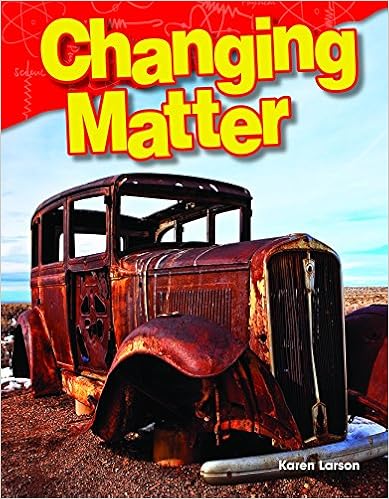 Teacher Created Materials - Science Readers: Content and Literacy: Changing Matter - Grade 3 - Guided Reading Level O Teacher Created Materials - Science Readers: Content and Literacy: Changing Matter - Grade 3 - Guided Reading Level O