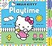 Hello Kitty: Playtime: With Lots of Fun Novelties
