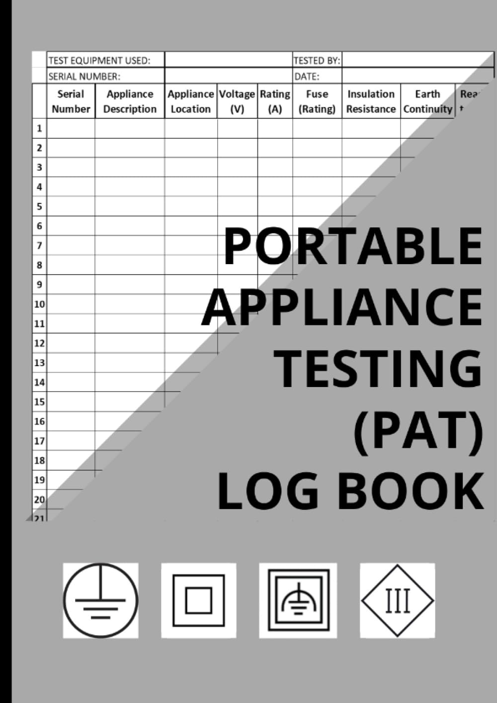 Portable Appliance Testing / PAT Testing Log Book / Certificate Inspection of Electrical Equipment / Electrical Safety / A4 / 160 Pages