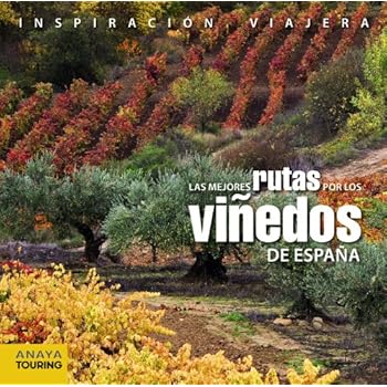 Las Mejores Rutas Por Los Viñedos De España (Inspiración Viajera) Las Mejores Rutas Por Los Viñedos De España (Inspiración Viajera)