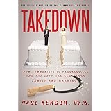 Takedown: From Communists to Progressives, How the Left Has Sabotaged Family and Marriage