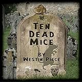 Ten Dead Mice: See How They Died by