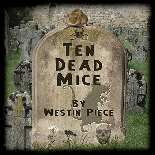 Ten Dead Mice: See How They Died by Sharon Delarose