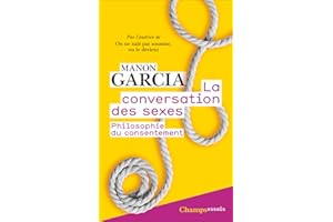 La Conversation des sexes. La philosophie du consentement (French Edition)