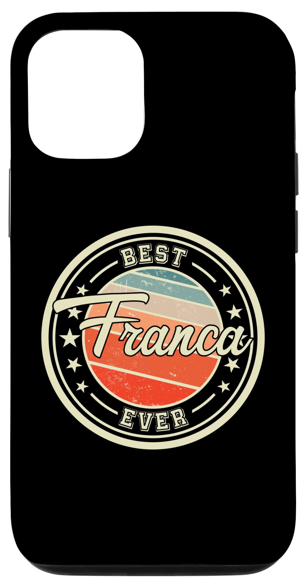 iPhone 15 Best Franca Ever funny saying first name Franca Case