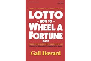 Lotto How to Wheel a Fortune 2007: Win Lotto by mathematical Probability, Not by Chance
