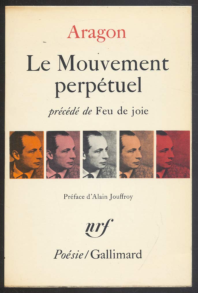 Le Mouvement Perpetuel Precede De Feu De Joie Aragon Amazon Com Books Le Mouvement Perpetuel Precede De Feu De Joie Aragon Amazon Com Books