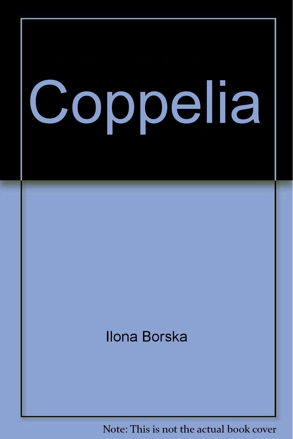 Coppelia A Curtain Raiser Book Ilona Borska 9780531019269