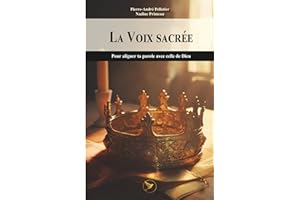 La Voix sacrée: Pour aligner ta parole avec celle de Dieu