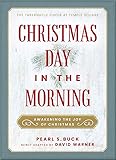 Christmas Day in the Morning: Awakening the Joy of Christmas