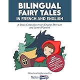 Bilingual Fairy Tales in French and English: A Story Collection from Charles Perrault and James Planché