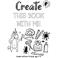 Create This Book With Me: Guided Art Book For Kids Ages 4-8