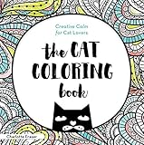 The Cat Coloring Book: Creative Calm for Cat Lovers (Adult Coloring Books) by Charlotte Fraser