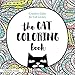 The Cat Coloring Book: Creative Calm for Cat Lovers (Adult Coloring Books) by Charlotte Fraser
