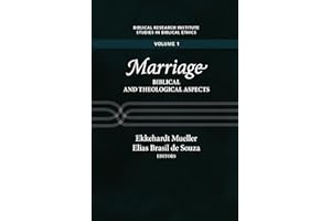 Marriage: Biblical and Theological Aspects (Biblical Research Institute Studies in Biblical Ethics Book 1)