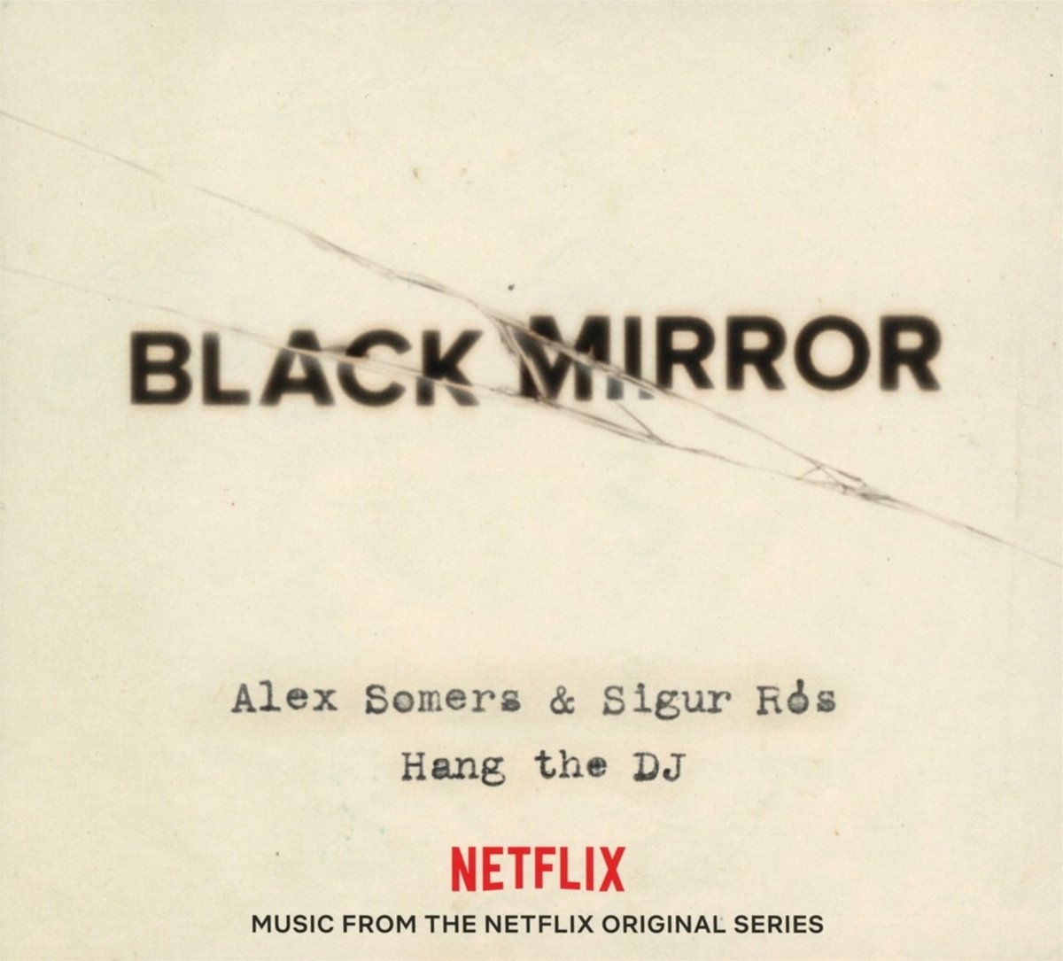 Black Mirror: Hang The DJ (Music From The Netflix Original Series)