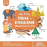 My First Thai English Bilingual Book for Kids: Learn Basic Thai Words and Phrases for Children Ages 3-5 with English Translation
