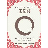 A Little Bit of Zen: An Introduction to Zen Buddhism (Little Bit Series)
