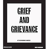 Grief and Grievance: Art and Mourning in America (from Civil Rights to Black Lives Matter)