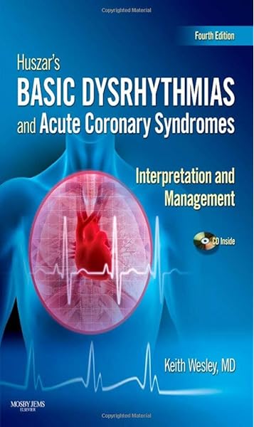 Huszar S Basic Dysrhythmias And Acute Coronary Syndromes Interpretation And Management Text Pocket Guide Package Wesley Md Keith 9780323039741 Amazon Com Books