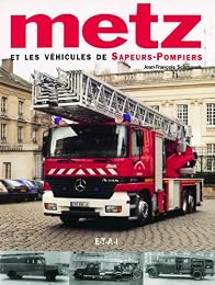 Metz et les véhicules de sapeurs-pompiers