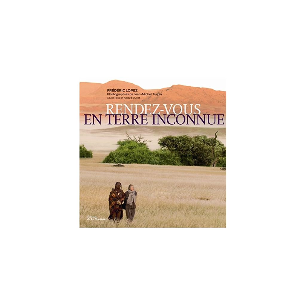 Rendez Vous En Terre Inconnue Thierry Lhermitte Rendez-vous en Terre Inconnue | Les Beaux Livres
